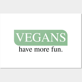 Vegans have more fun , vegan tee gift for friends Posters and Art